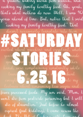 #Saturday Stories 6.25.16