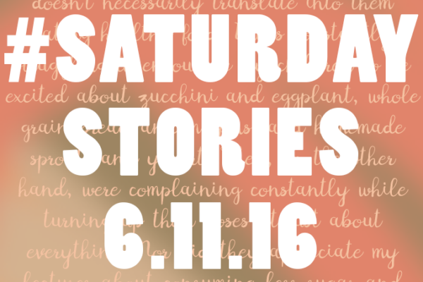 #SaturdayStories 6.11.16