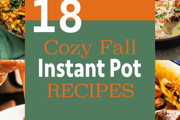 Pressure Cooker/Instant Pot Recipes for Cozy Fall Evenings