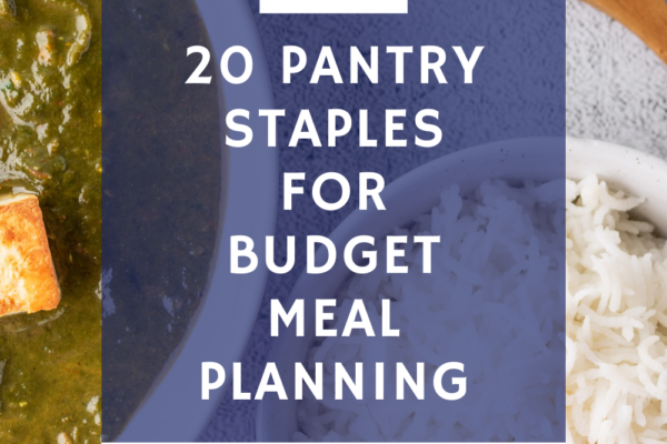 20 Pantry Staples For Budget Meal Planning
